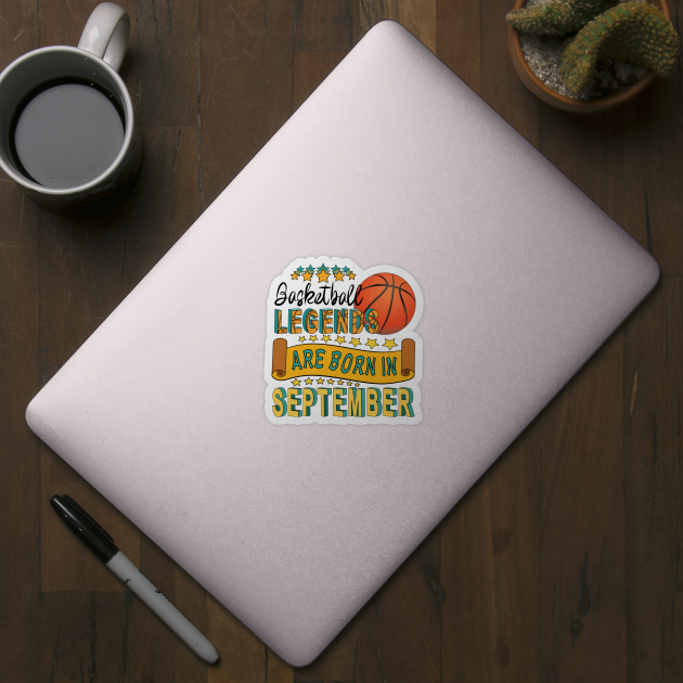 Basketball Legends Are Born In September by Designoholic